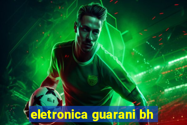 eletronica guarani bh